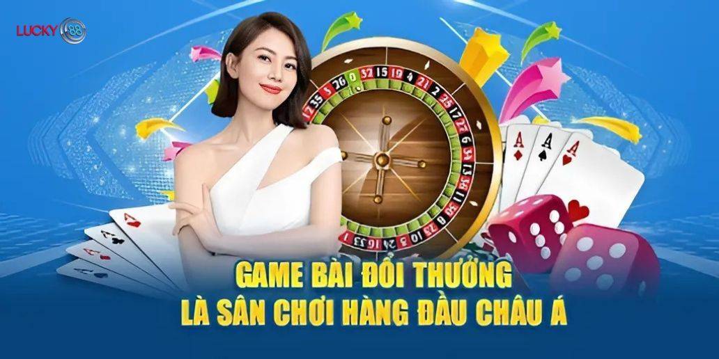 Trải Nghiệm Game Bài Lucky88 – Sân Chơi Đỉnh Cao Cho Tín Đồ Cá Cược