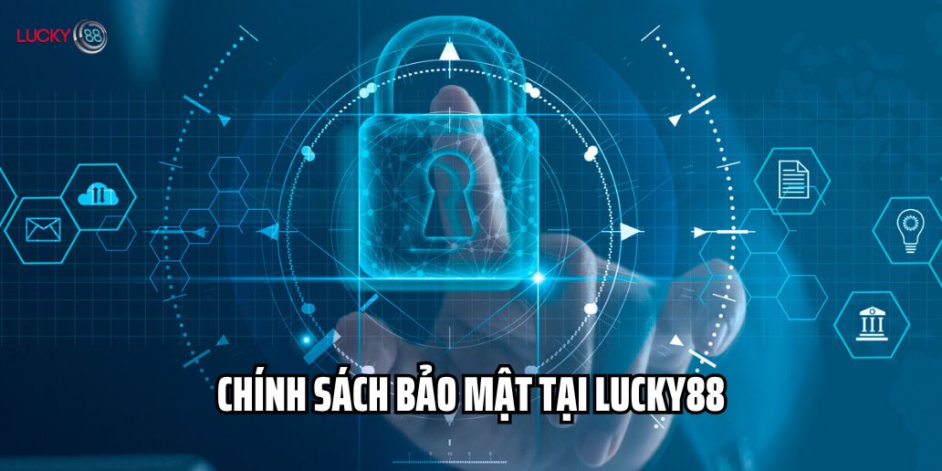 Chính sách bảo mật tại Lucky88 – Bảo vệ thông tin cá nhân
